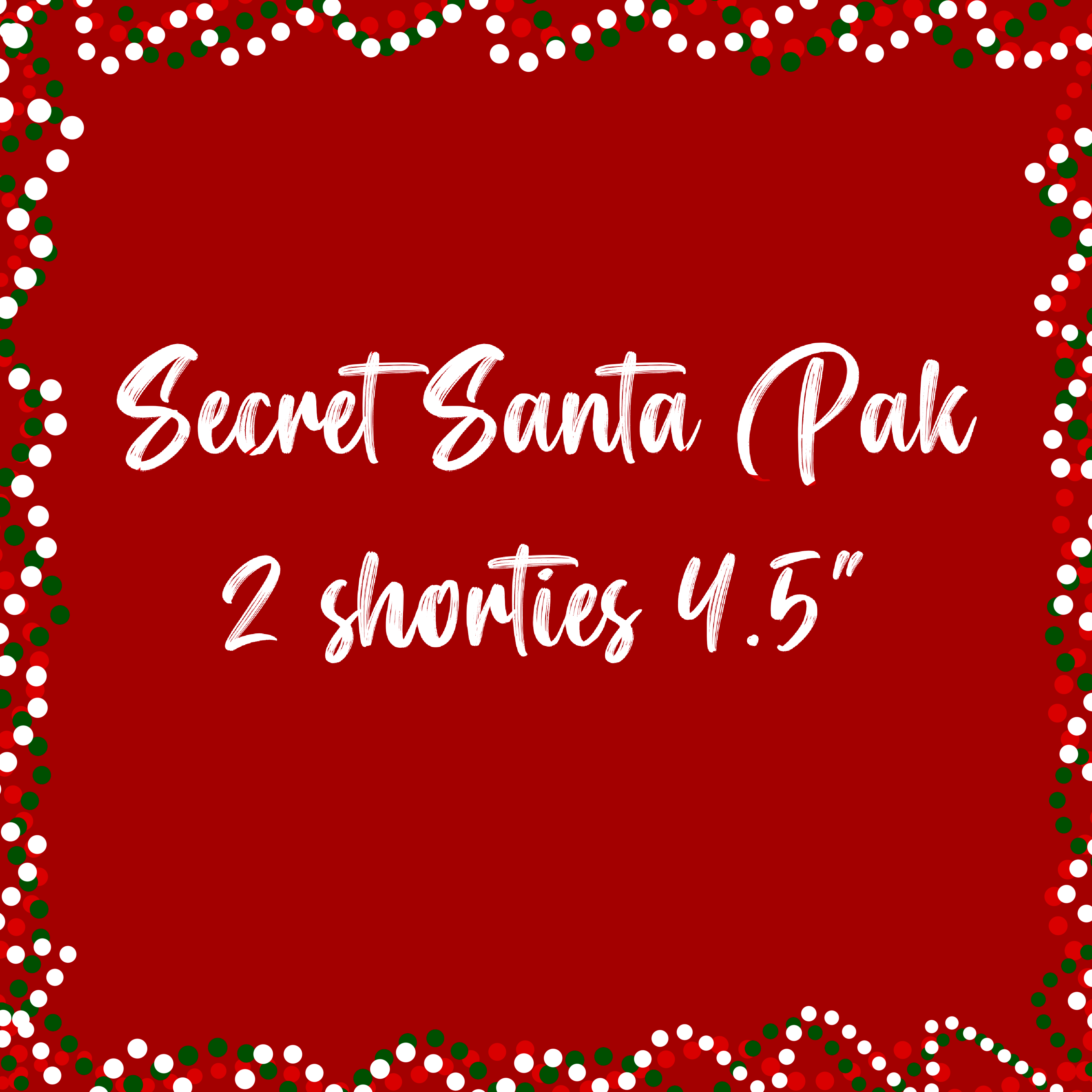 Secret Santa 4.5” shorts