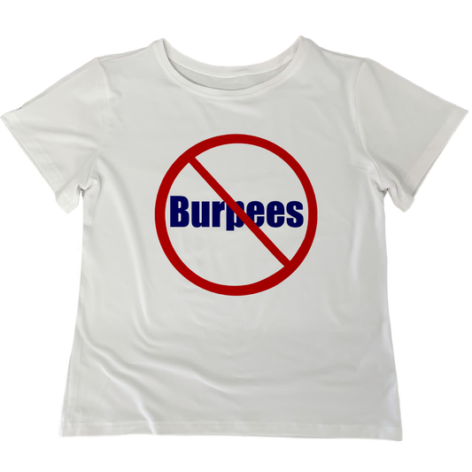No Burpees  RTB T’s