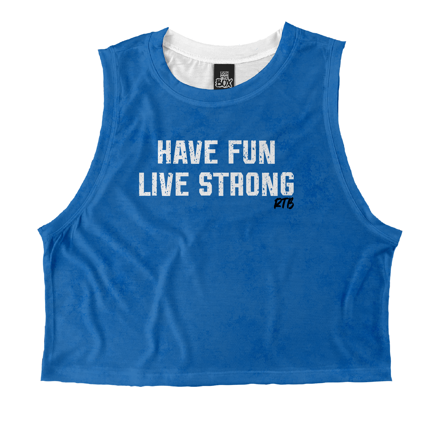 Have Fun Live Strong (blue) Tops