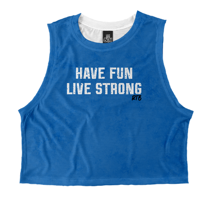 Have Fun Live Strong (blue) Tops