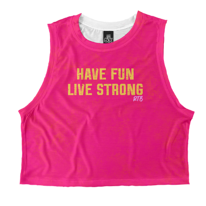 Have Fun Live Strong (pink)Tops